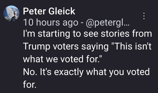 I'm starting to see stories from Trump voters saying "This isn't what we voted for."
No. It's exactly what you voted for.