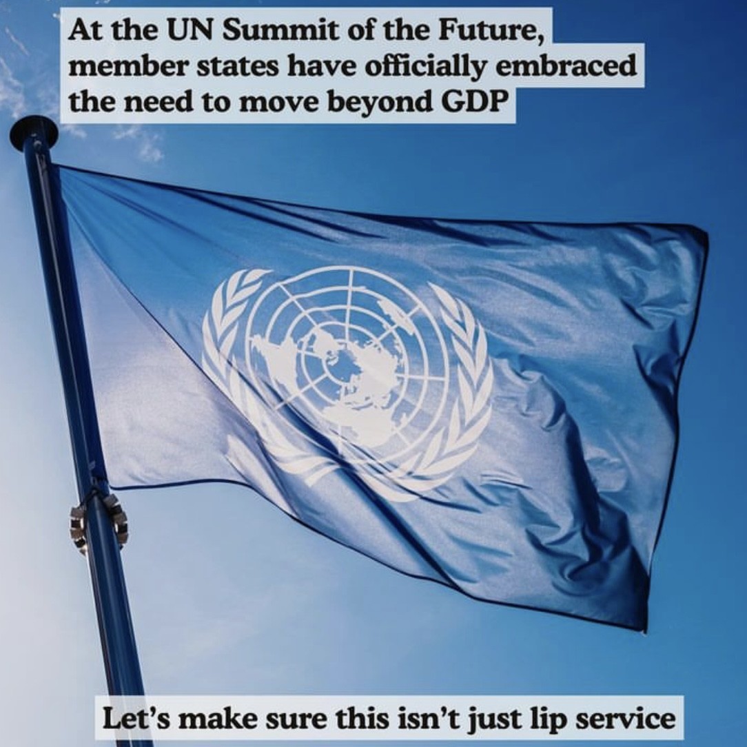 U.N meme reads: “At the UN Summit of the future member states have officially embraced the need to move beyond GDP  Let’s make sure this isn’t just talk”