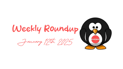 9to5Linux Weekly Roundup for January 12th, 2025