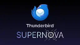 È uscito Thunderbird Supernova, la release che rivoluziona il client di posta open-source più usato, ecco la sua recensione