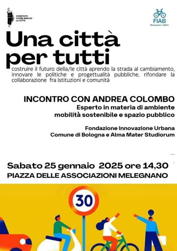 Manifesto dell'evento

Una citta per tutti

costruire il futuro della/le città aprendo la strada al cambiamento, innovare le politiche e progettualità pubbliche, rifondare la collaborazione fra istituzioni e comunità

INCONTRO CON ANDREA COLOMBO

Esperto in materia di ambiente mobilità sostenibile e spazio pubblico

Fondazione Innovazione Urbana Comune di Bologna e Alma Mater Studiorum

Sabato 25 gennaio 2025 ore 14,30
PIAZZA DELLE ASSOCIAZIONI MELEGNANO