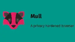 Mull, il fork privacy-friendly di Firefox per Android - Le Alternative -