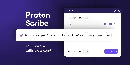 Introducing Proton Scribe, a private writing assistant that writes and proofreads emails for you | Proton