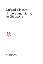 Il mio primo giorno in Giappone | Lafcadio Hearn