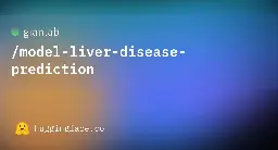 gianlab/model-liver-disease-prediction · Hugging Face