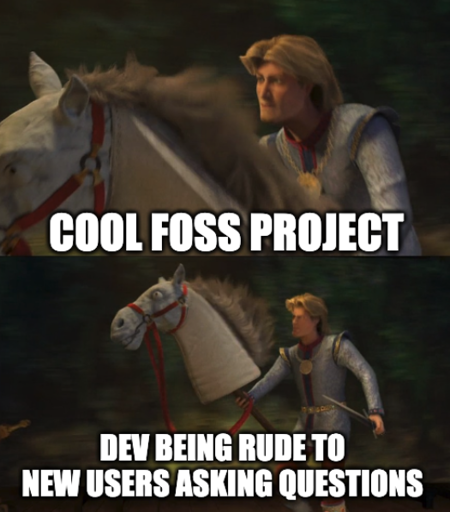 Prince charming from Shrek riding horse: cool FOSS project. Prince charming riding prop horse: dev being rude to new users asking questions.