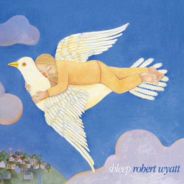 Robert Wyatt - Shleep (1997)